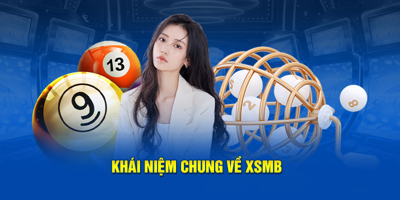 Khái niệm chung về XSMB